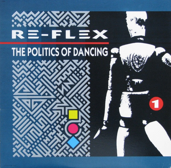 Re-Flex (2) : The Politics Of Dancing (LP, Album)