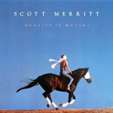 Scott Merritt : Gravity Is Mutual (LP, Album)